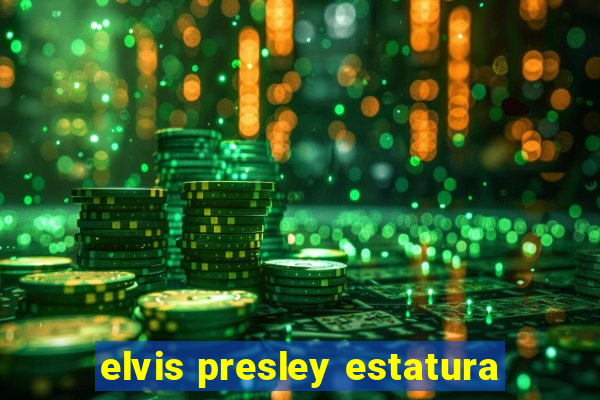 elvis presley estatura